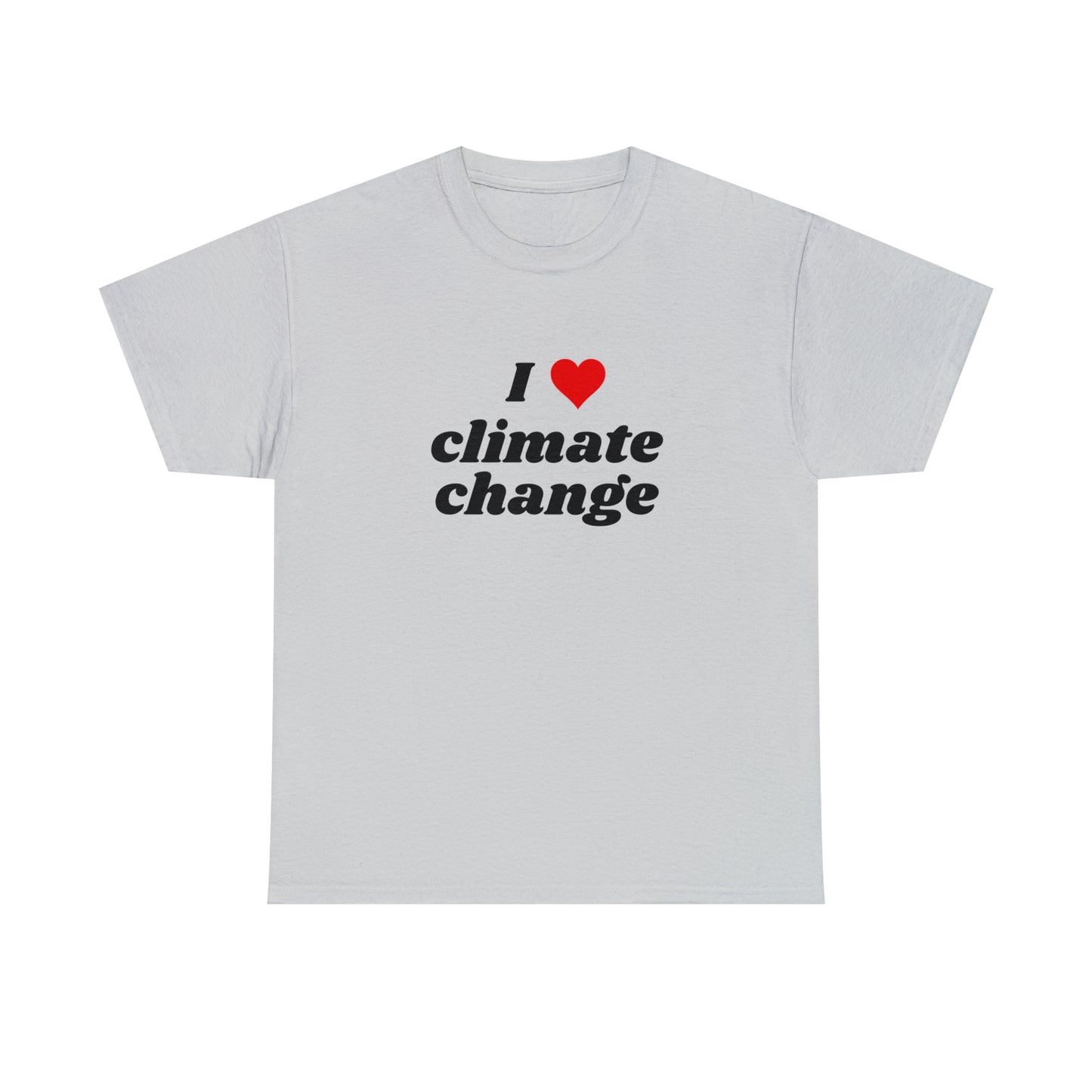I <3 Climate Change T-Shirt