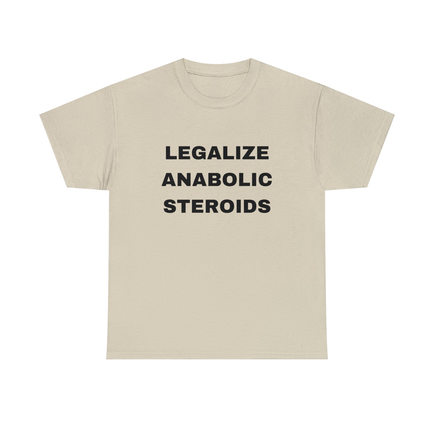 Legalize Anabolic Steroids T-shirt