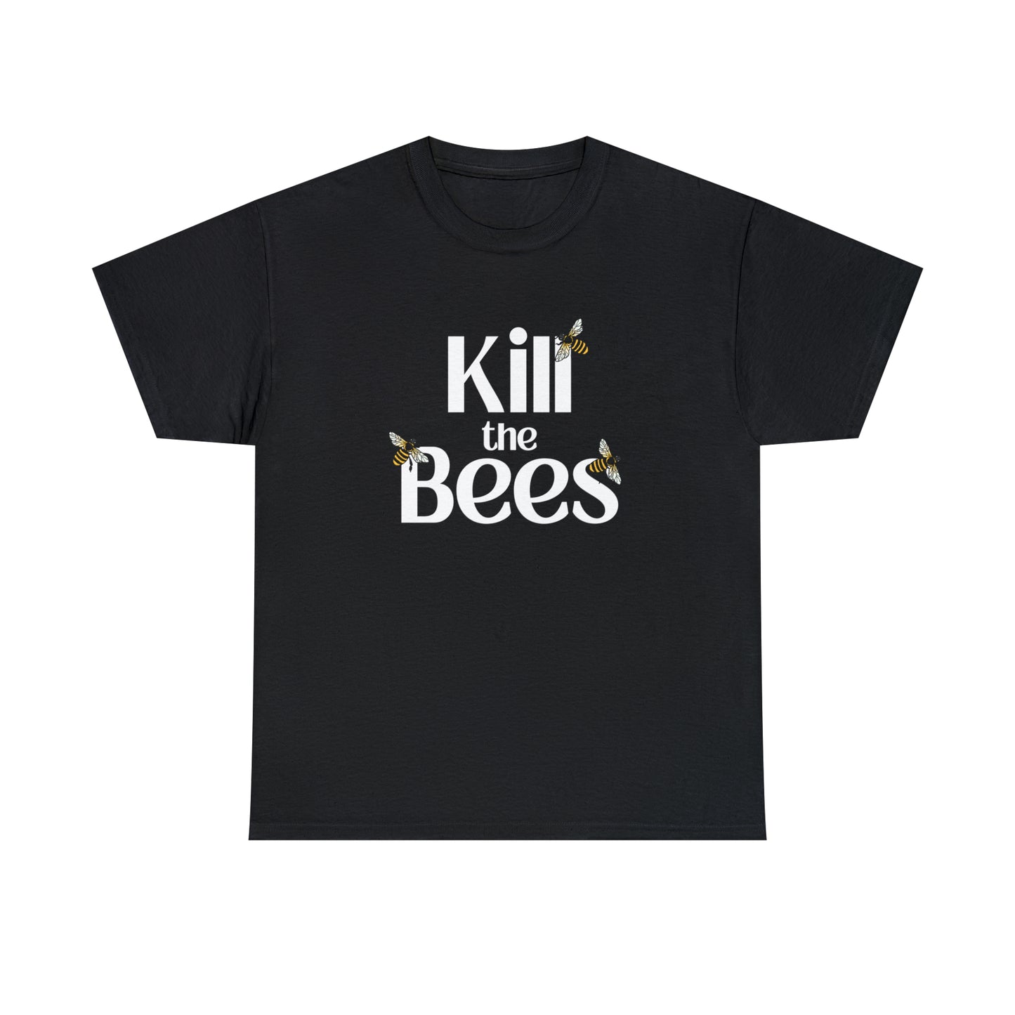 Kill the Bees II T-shirt