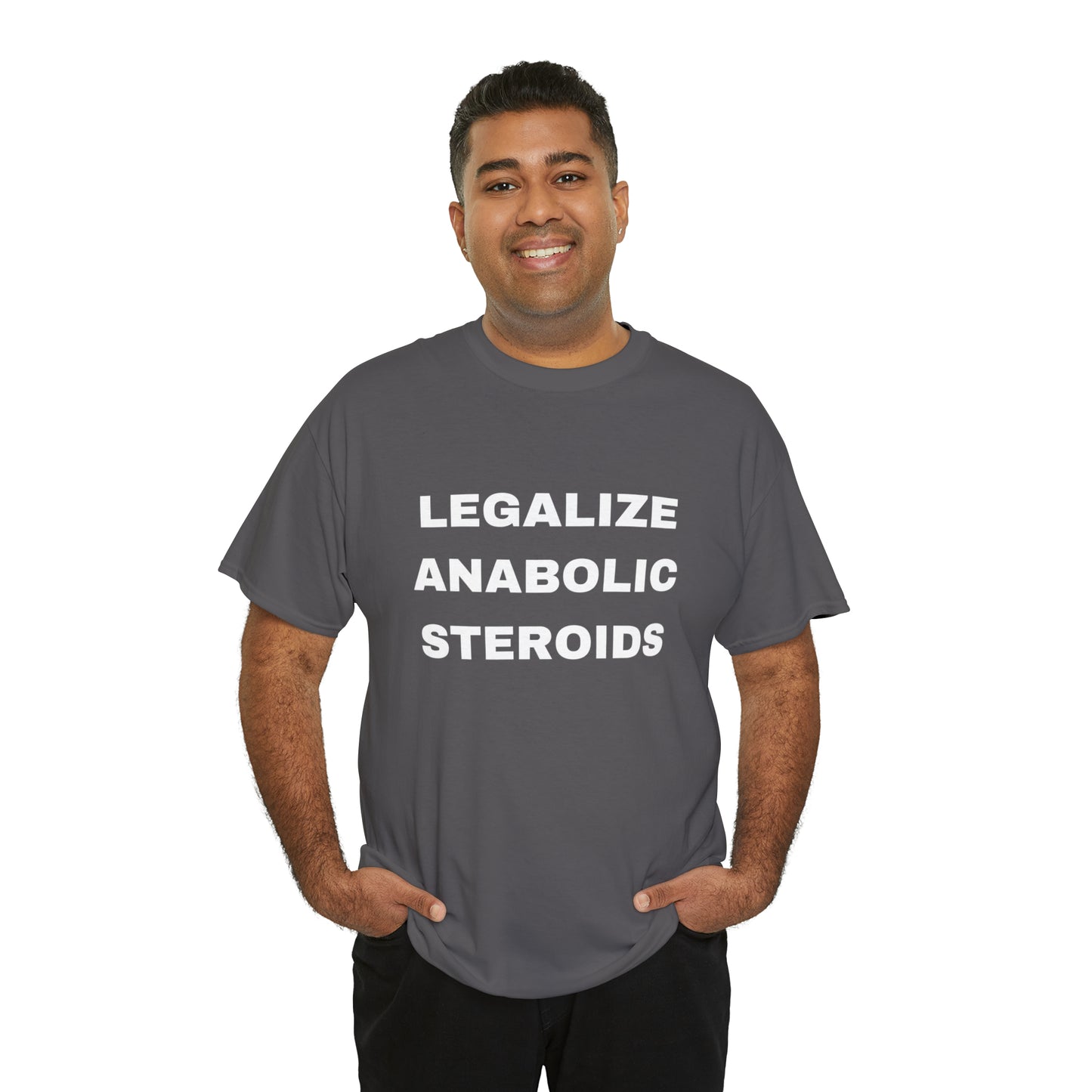 Legalize Anabolic Steroids T-shirt