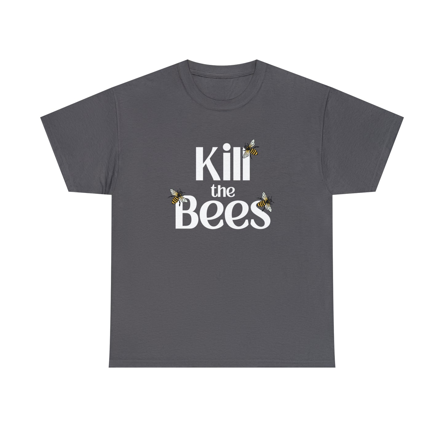 Kill the Bees II T-shirt