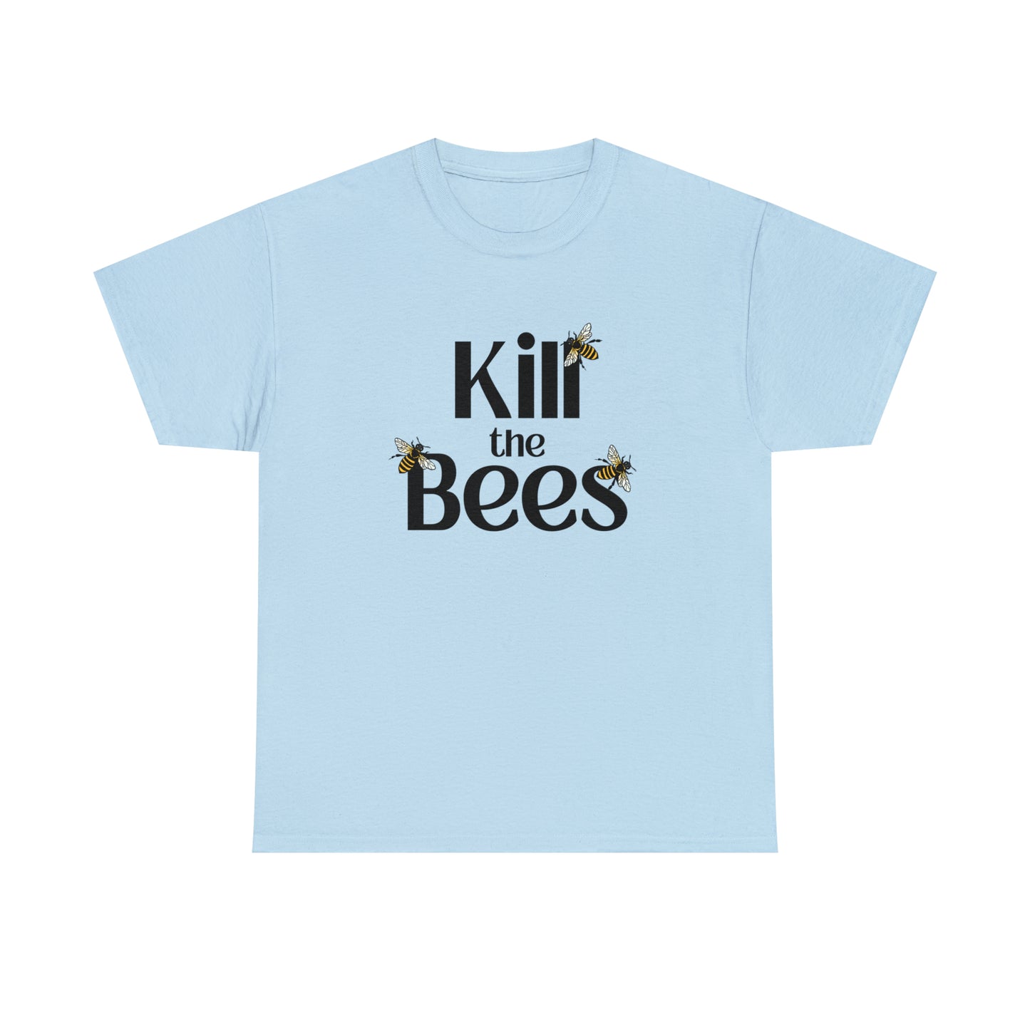 Kill the Bees II T-shirt