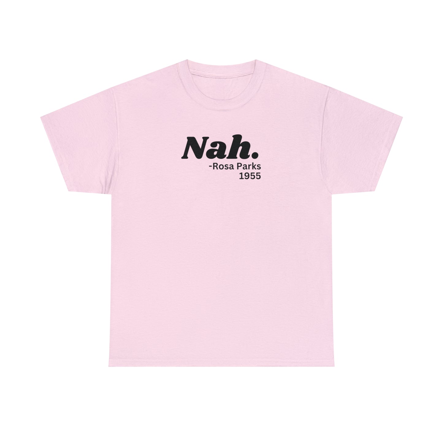 Nah. T-shirt