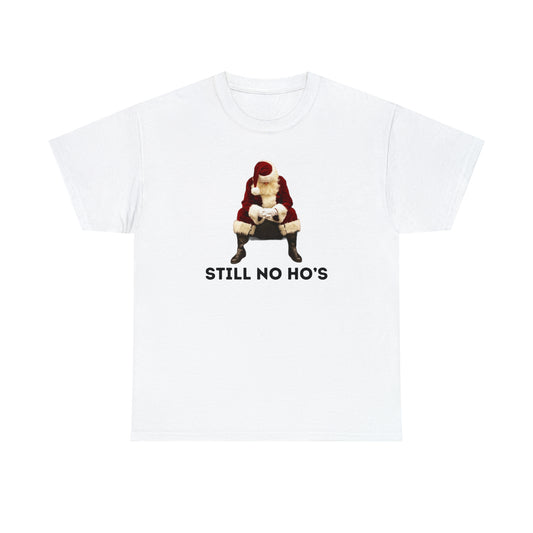 Still No Ho's T-Shirt