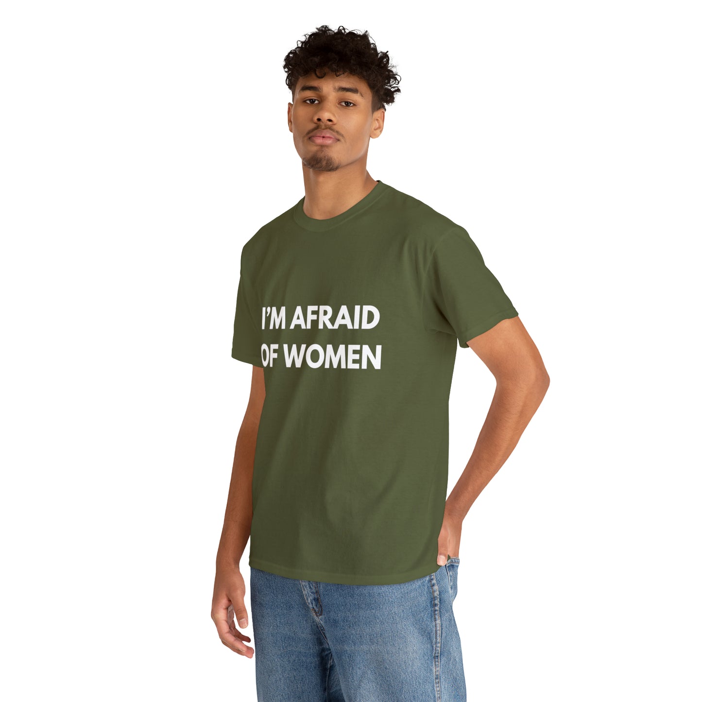 I'm Afraid Of Women T-Shirt
