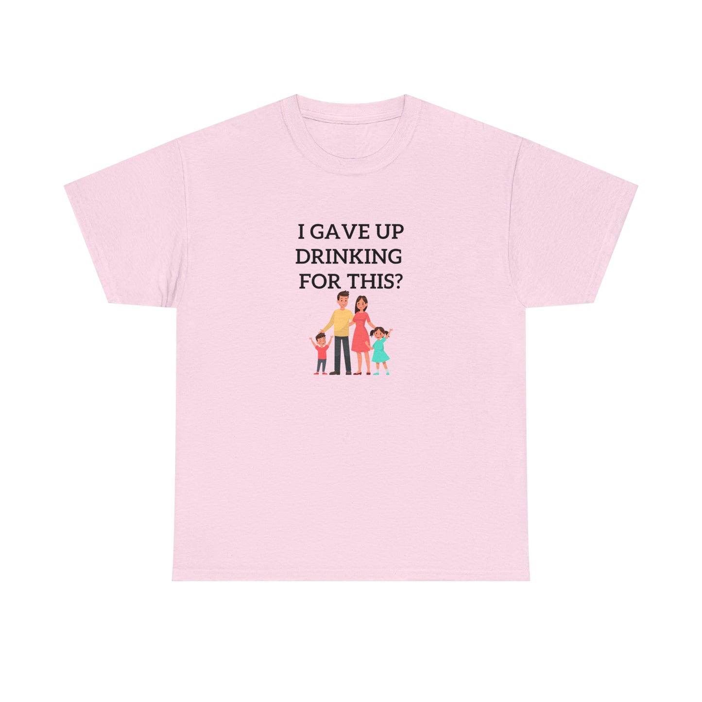 Gave up drinking T-Shirt