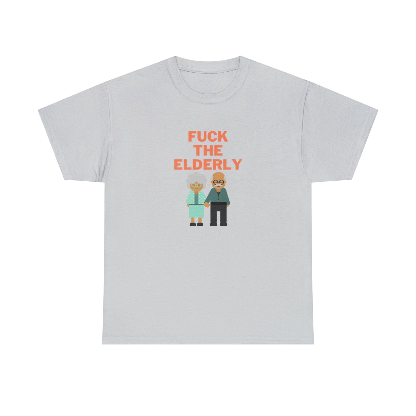 F**k the elderly T-Shirt