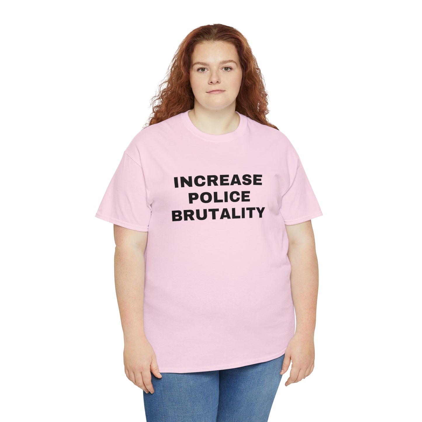 Increase Police Brutality T-Shirt