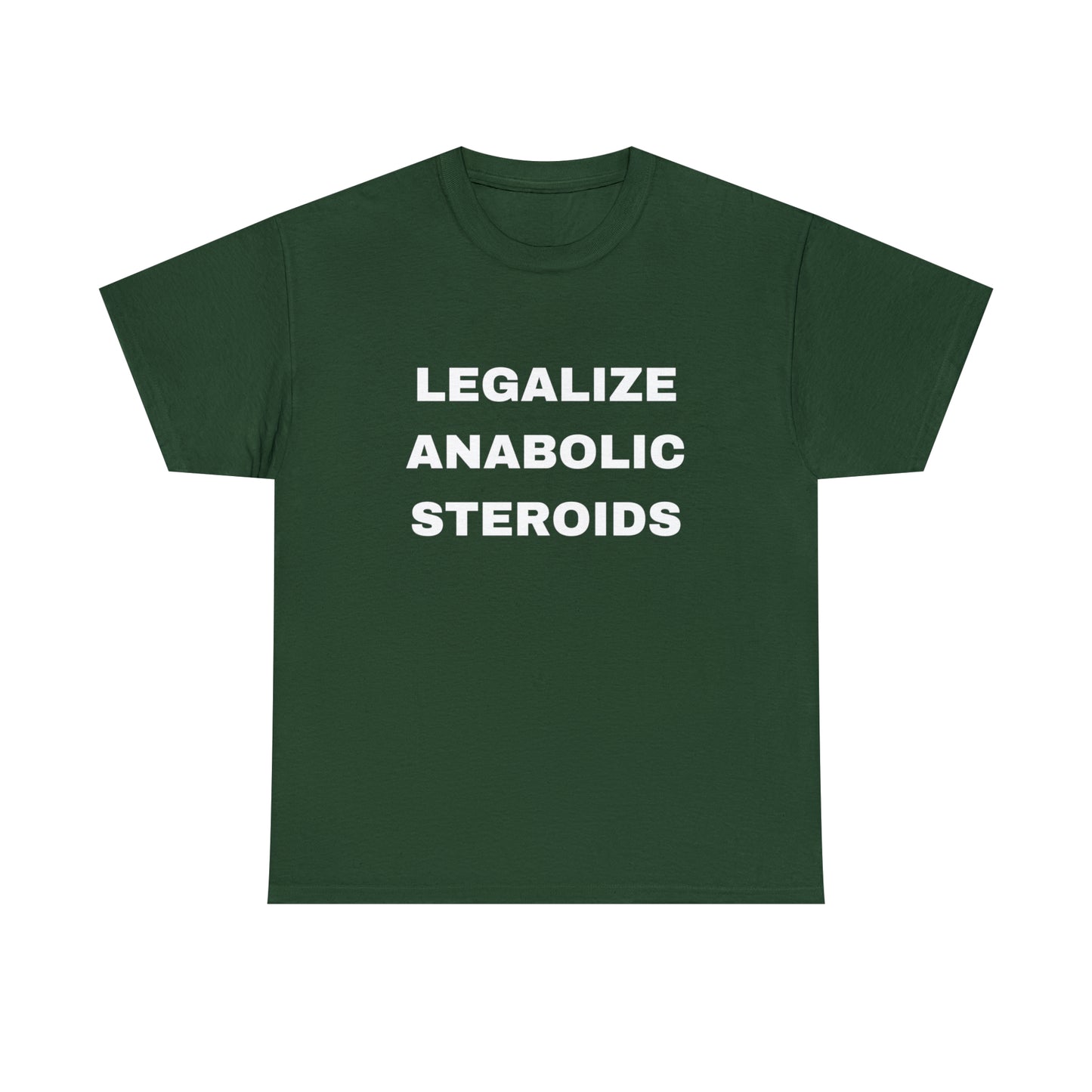 Legalize Anabolic Steroids T-shirt