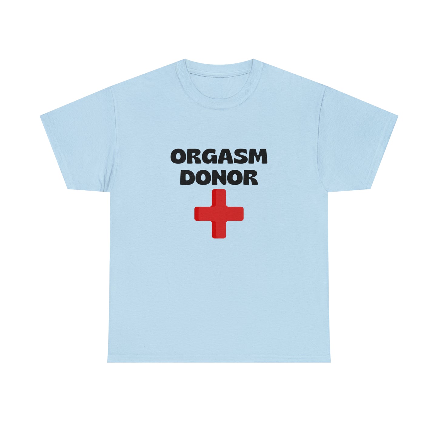Orgasm Donor T-shirt
