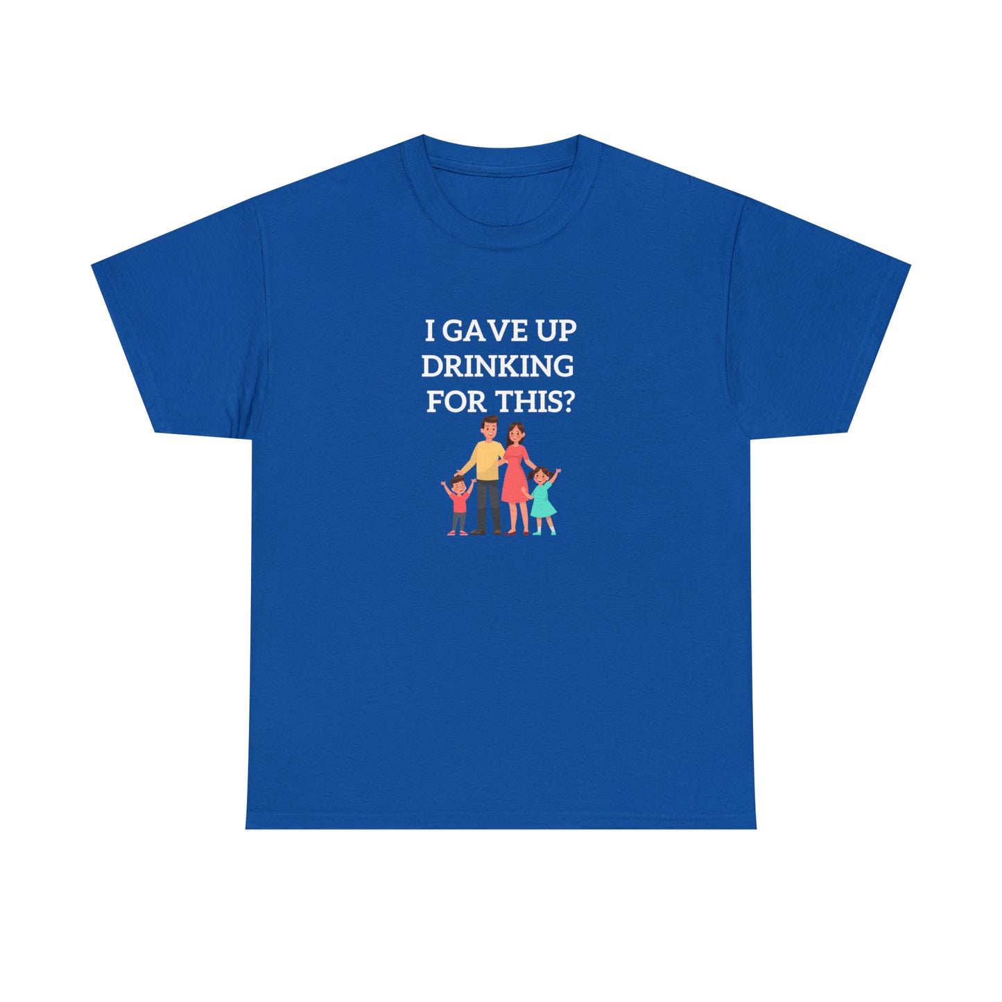 Gave up drinking T-Shirt