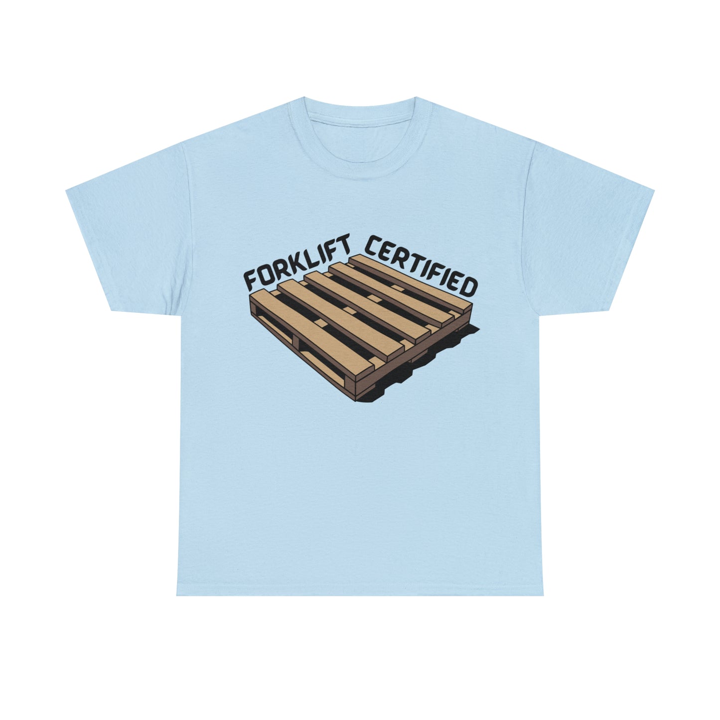 Forklift Certified T-shirt