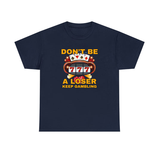Keep Gambling T-shirt