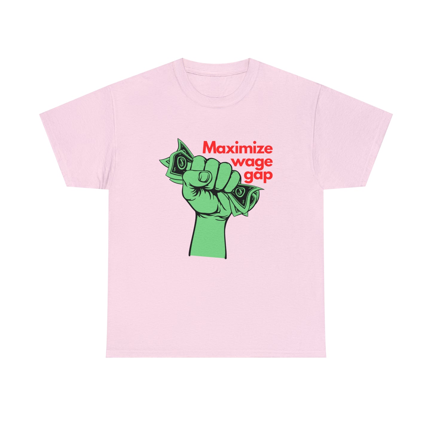 Maximize Wage Gap T-shirt