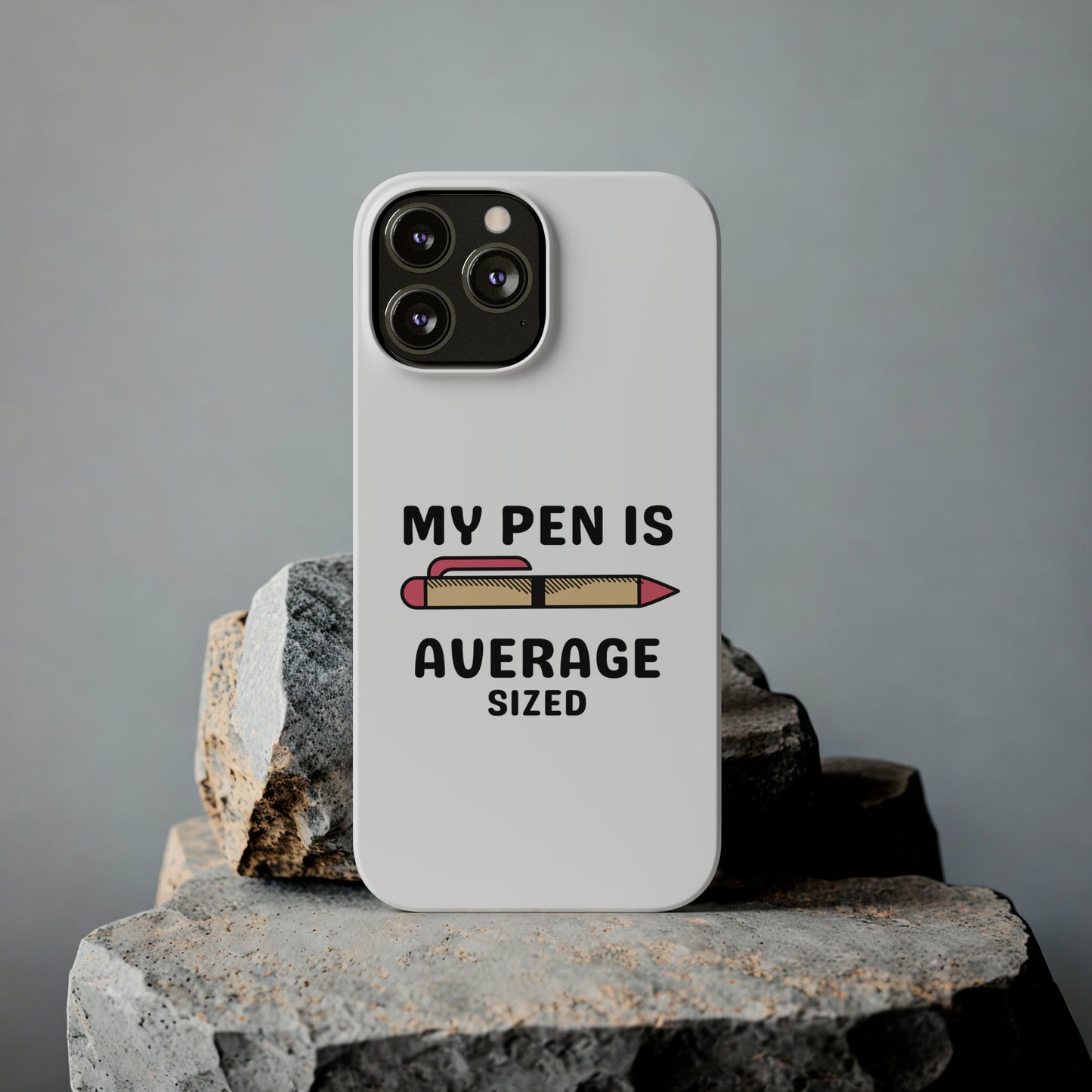 MY PEN IS AVERAGE SIZED iPhone Case