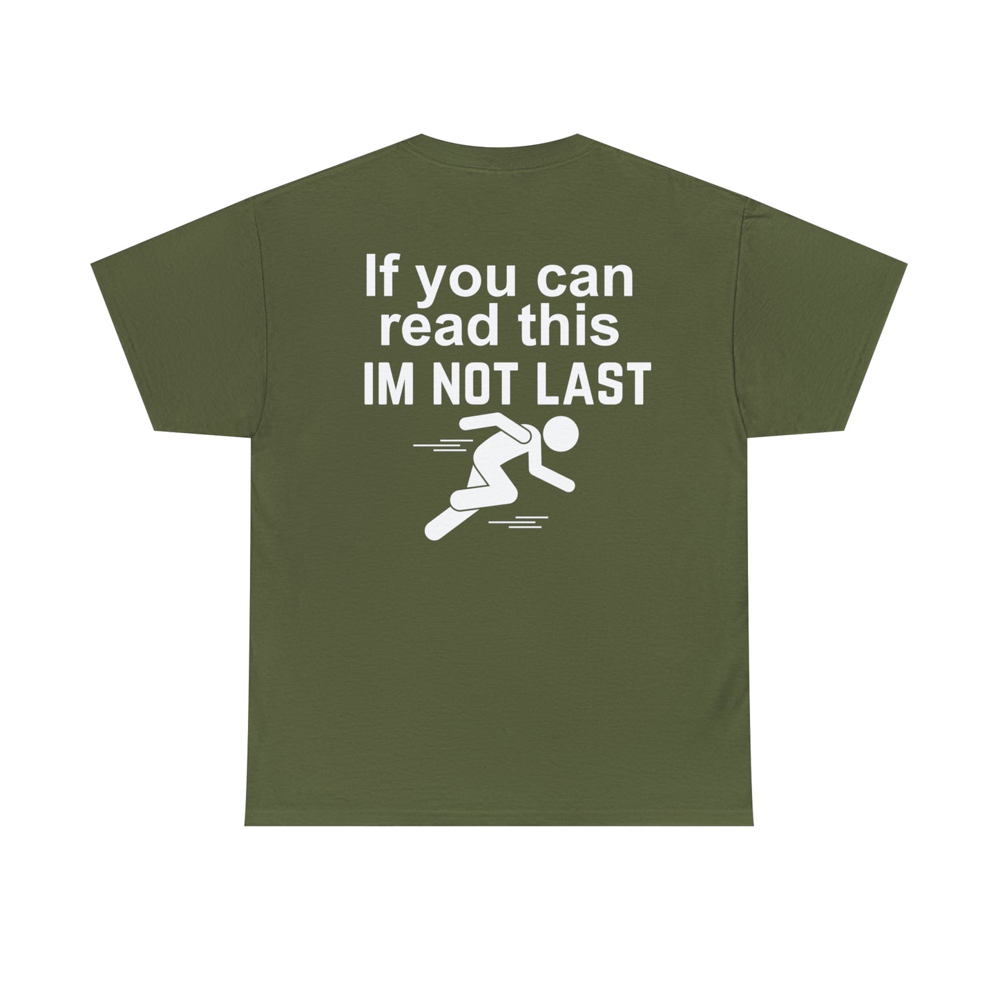 I'm Not Last T-shirt