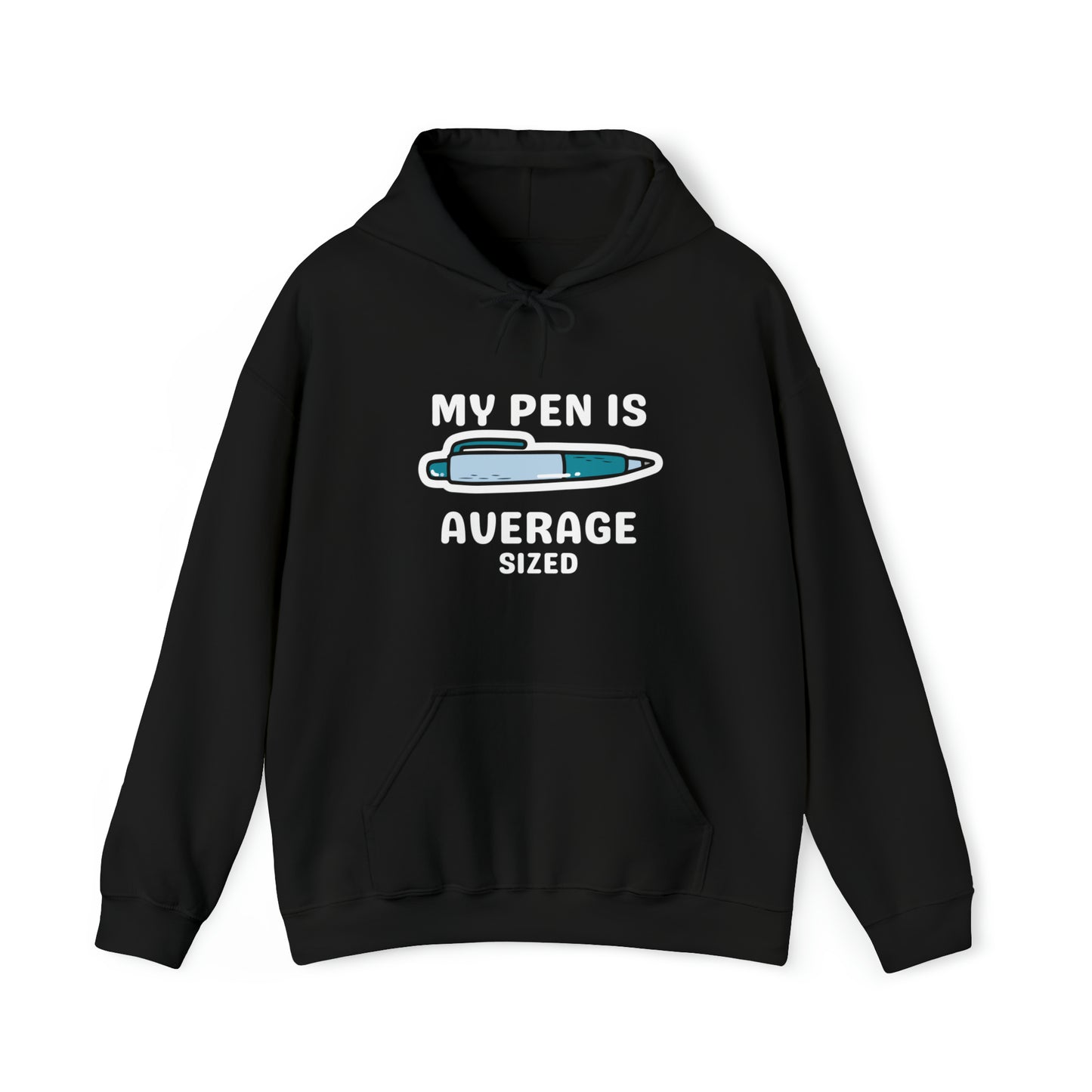 My Pen is Average Sized Hoodie