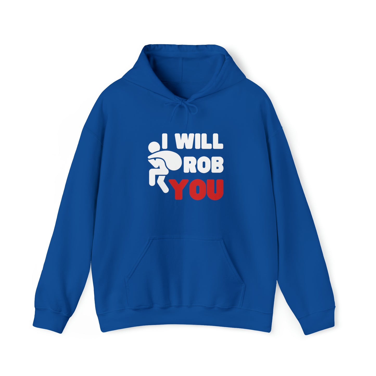 I Will Rob You Hoodie