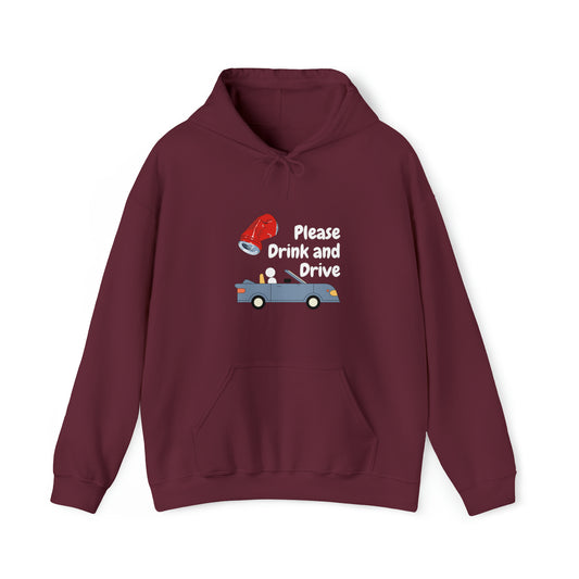 Please Drink and Drive Hoodie