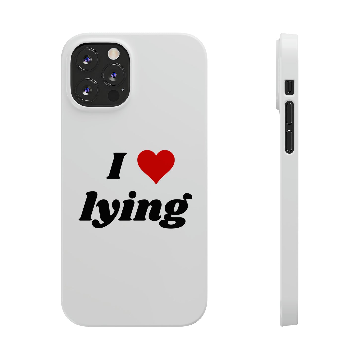 I <3 Lying iPhone Case