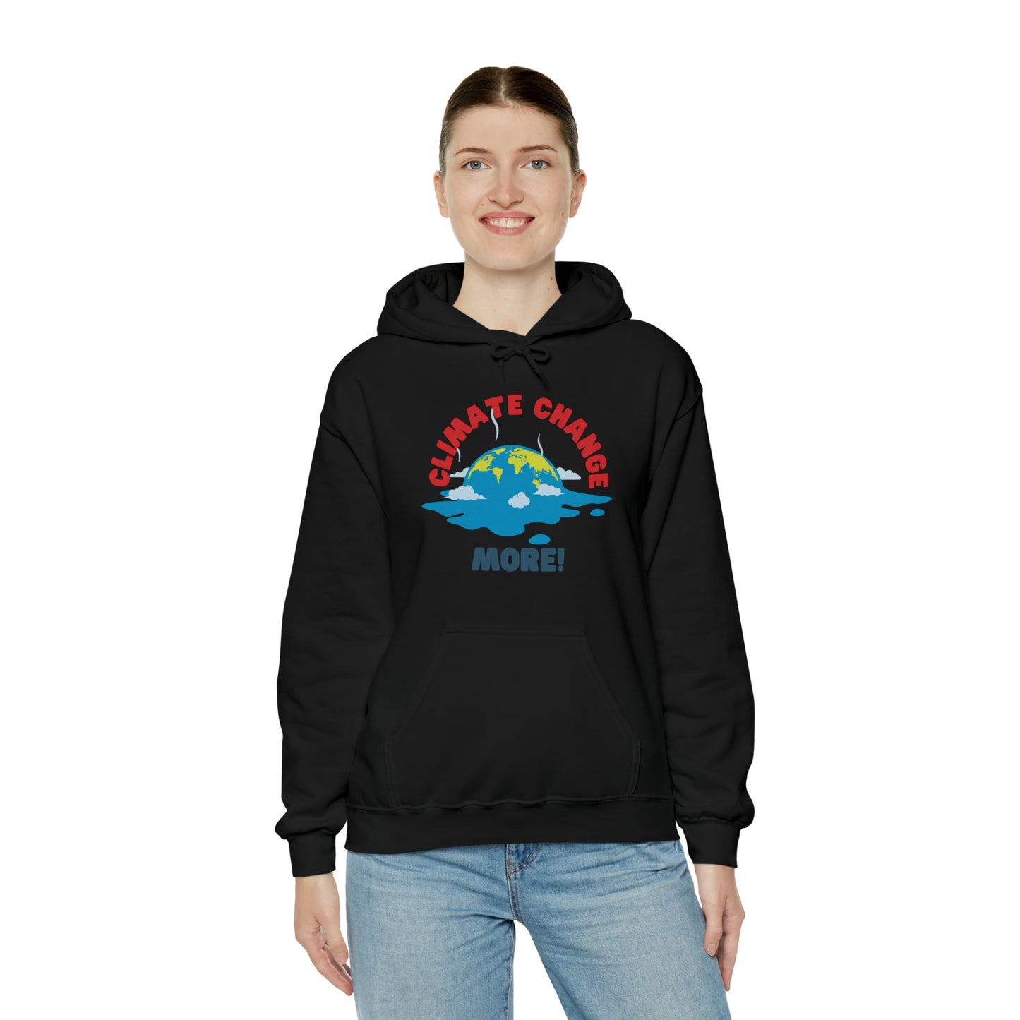 Climate Change More Hoodie