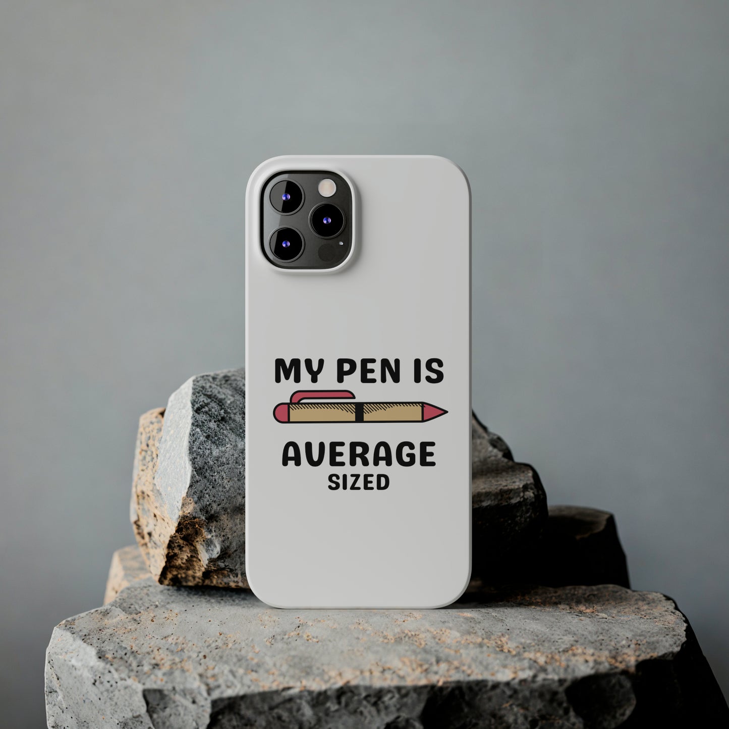 MY PEN IS AVERAGE SIZED iPhone Case