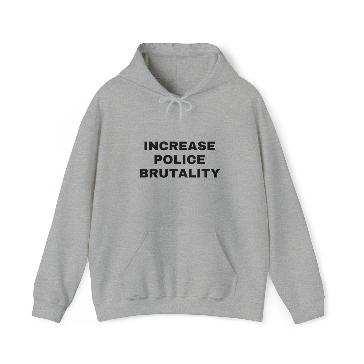 Increase Police Brutality Hoodie