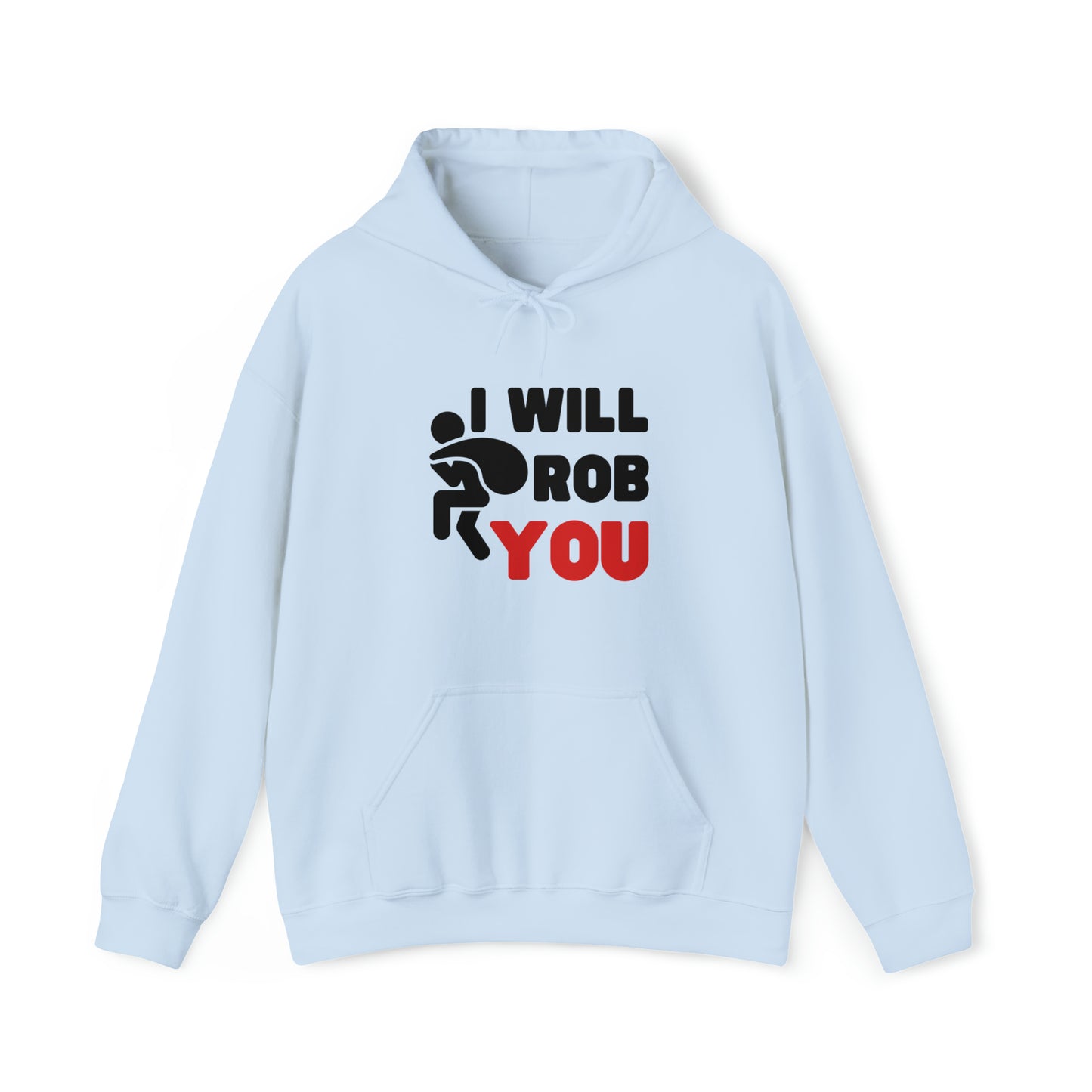 I Will Rob You Hoodie