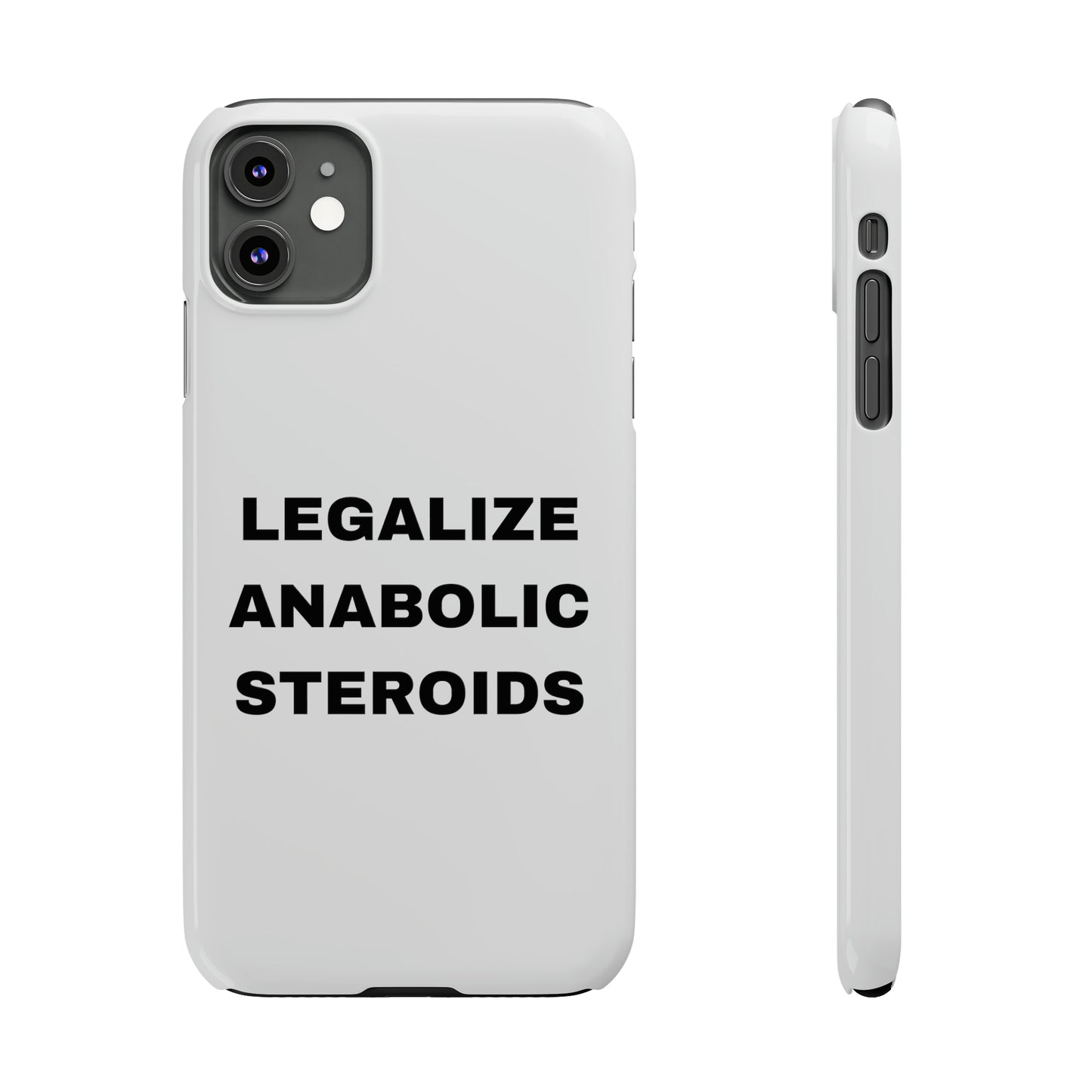 LEGALIZE ANABOLIC STEROIDS iPhone Case