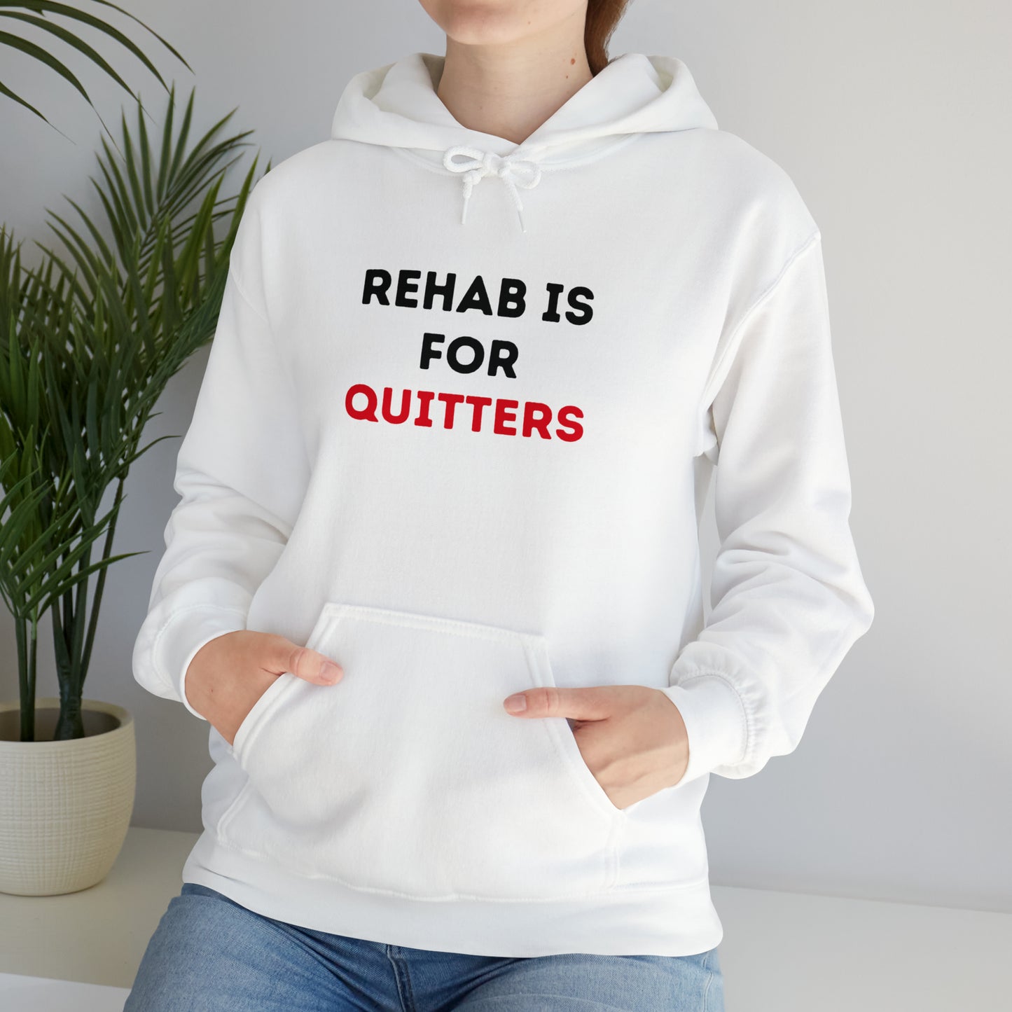 Rehab is for Quitters Hoodie