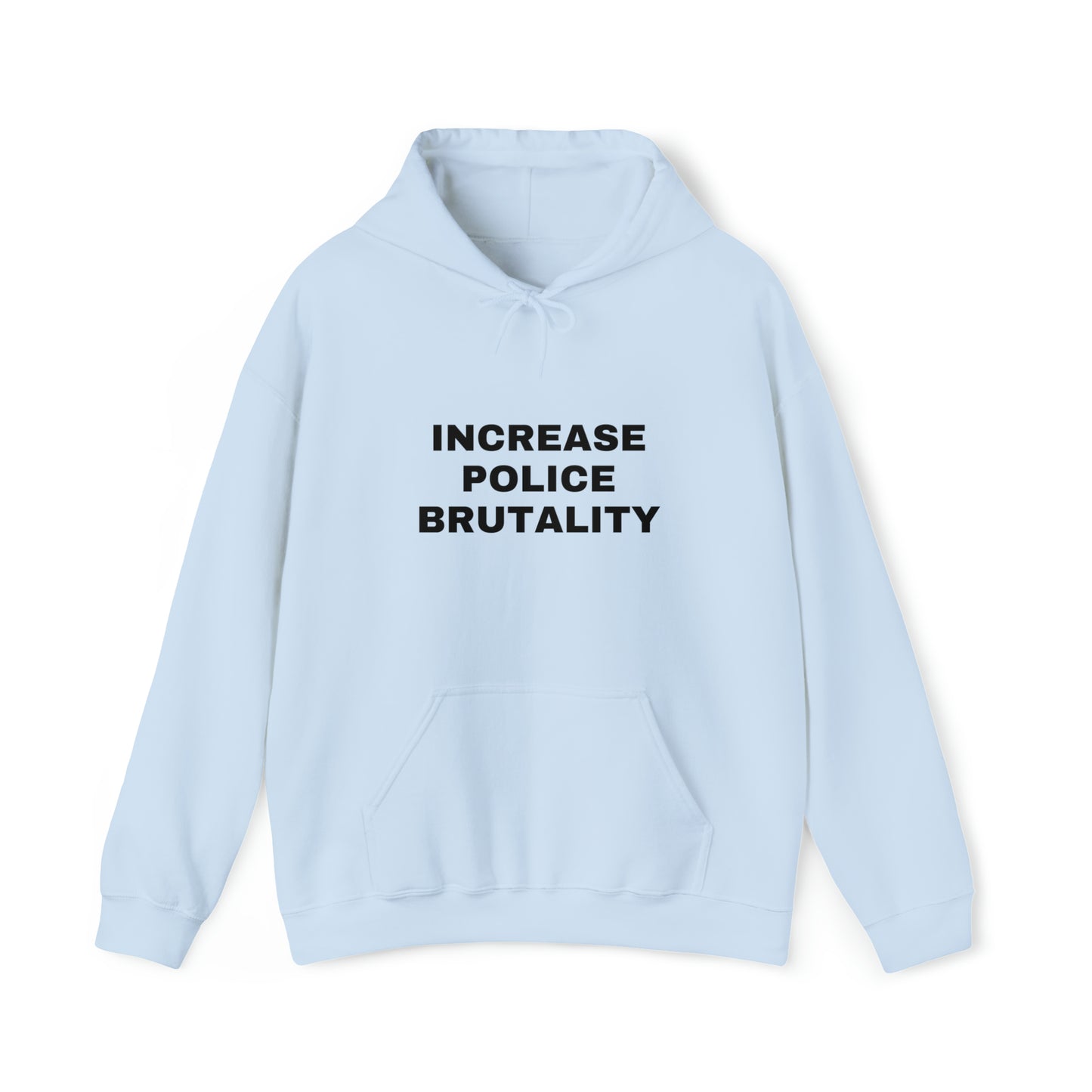 Increase Police Brutality Hoodie