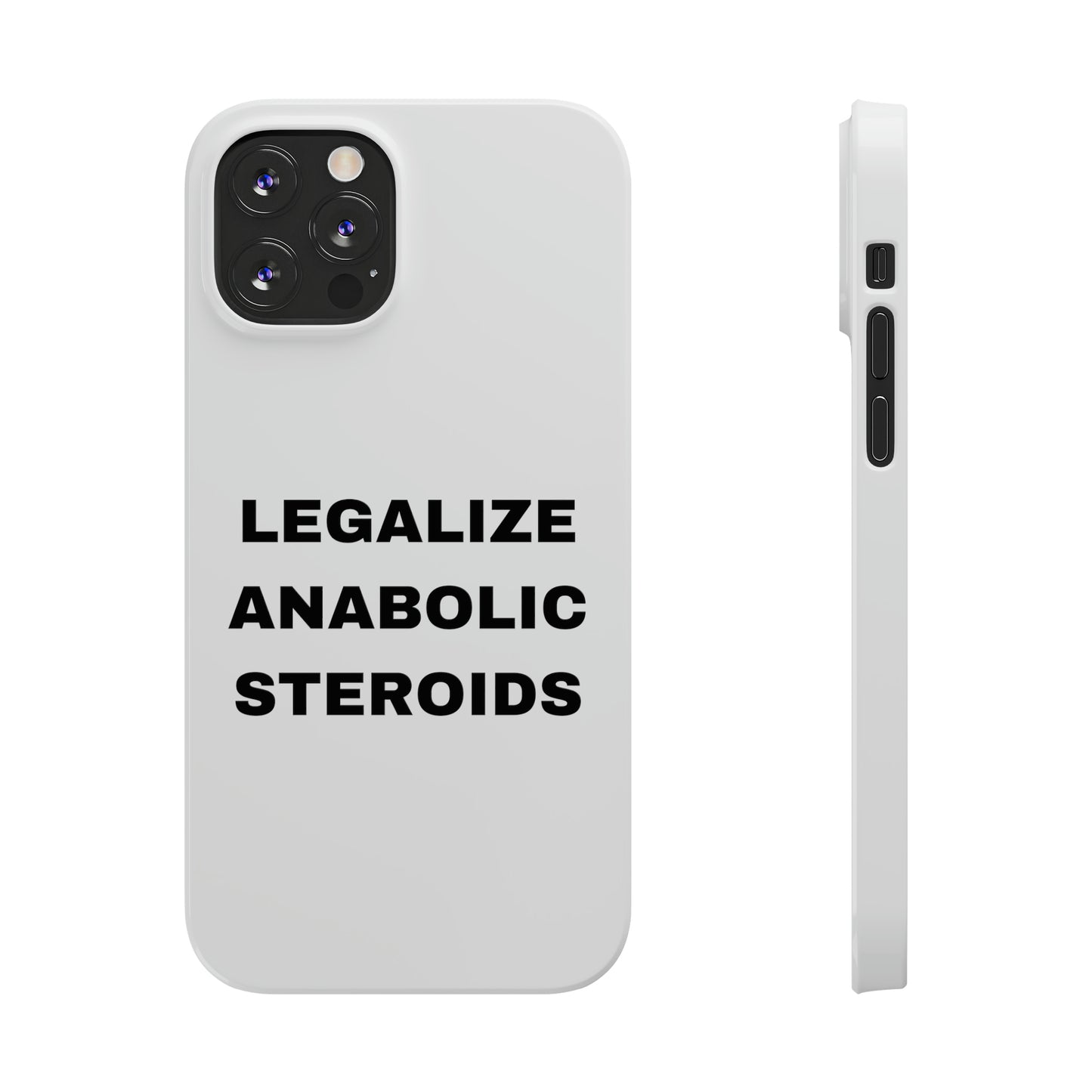 LEGALIZE ANABOLIC STEROIDS iPhone Case