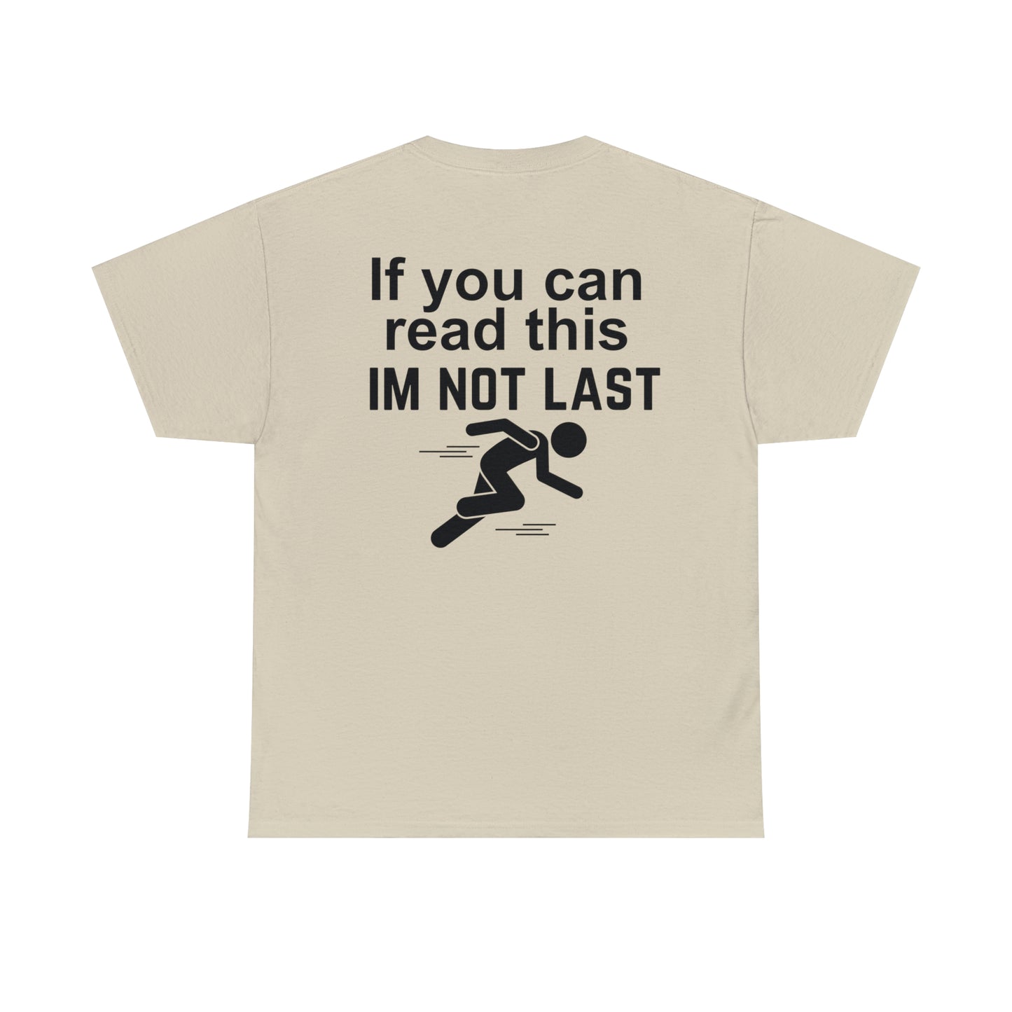 I'm Not Last T-shirt