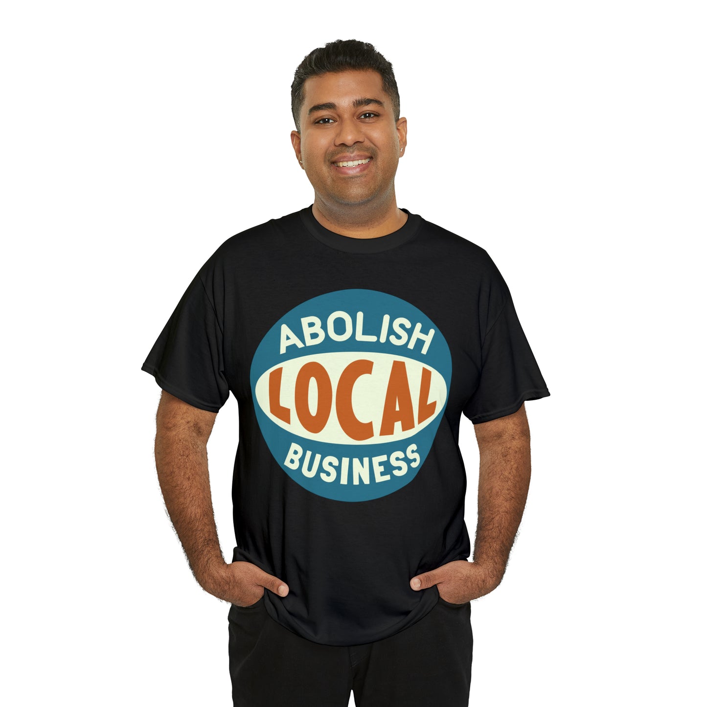 Abolish Local Business T-shirt