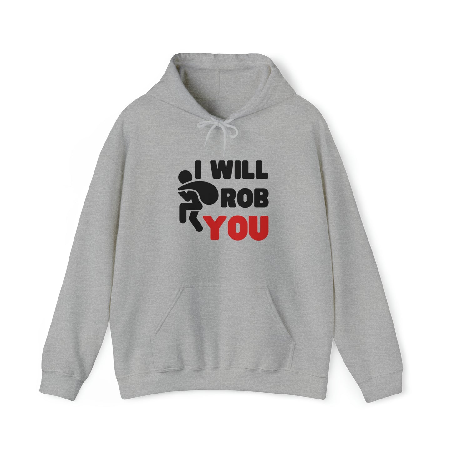 I Will Rob You Hoodie