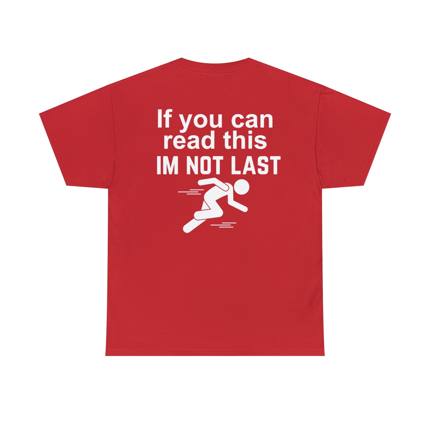 I'm Not Last T-shirt