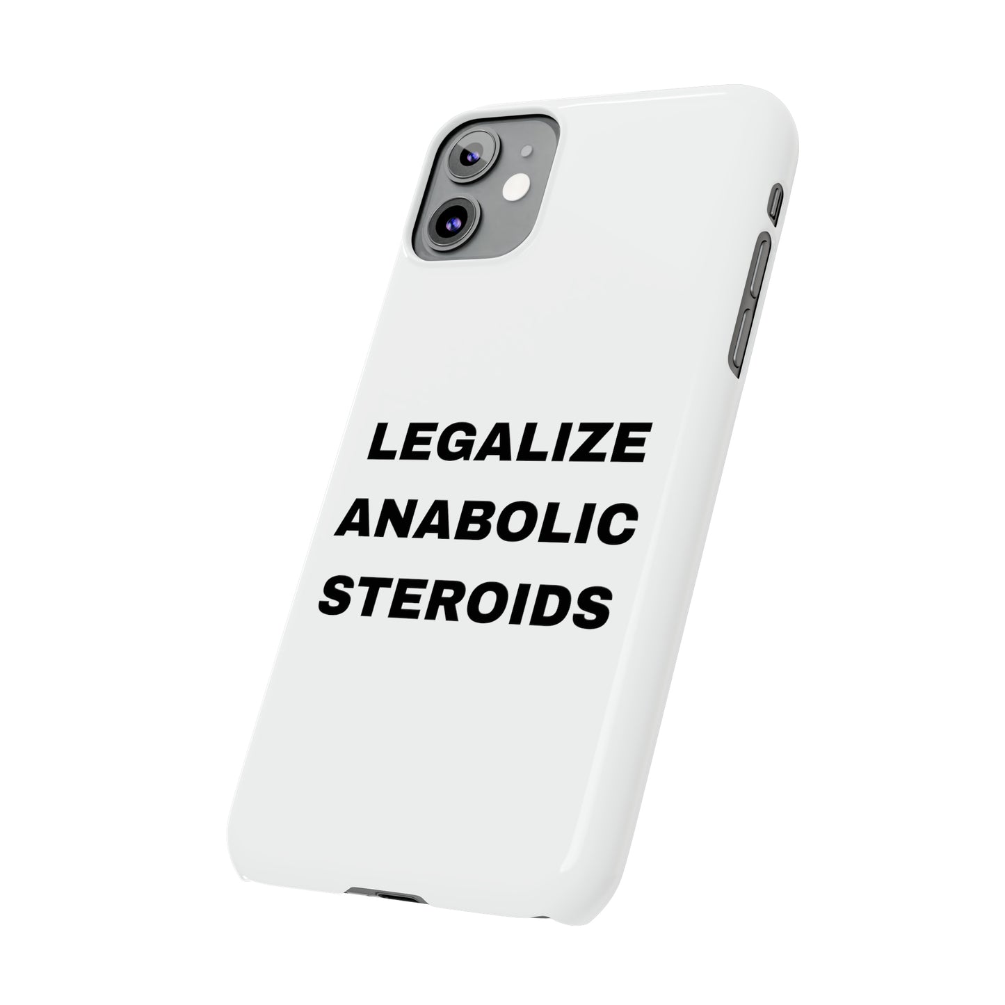 LEGALIZE ANABOLIC STEROIDS iPhone Case