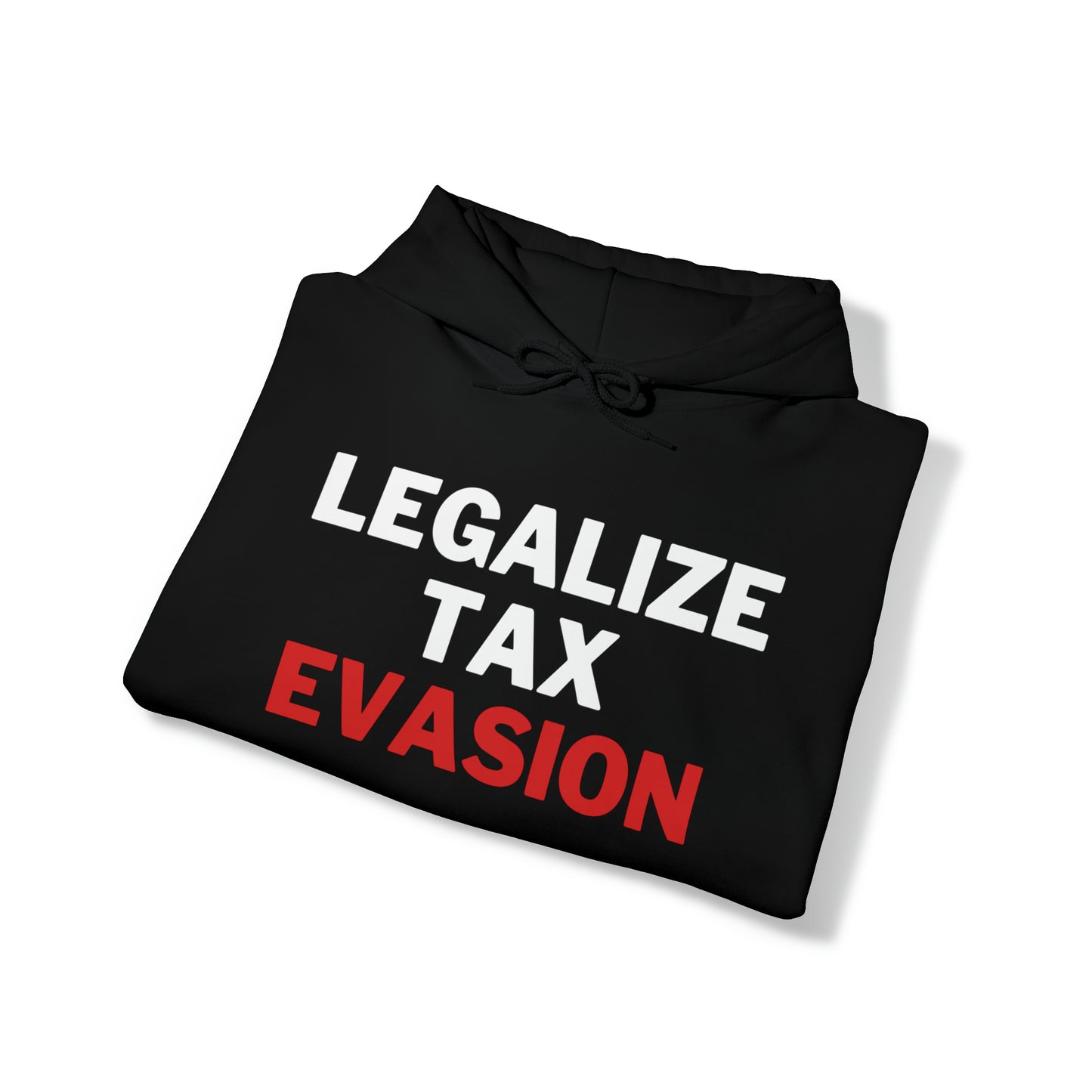 Legalize Tax Evasion Hoodie