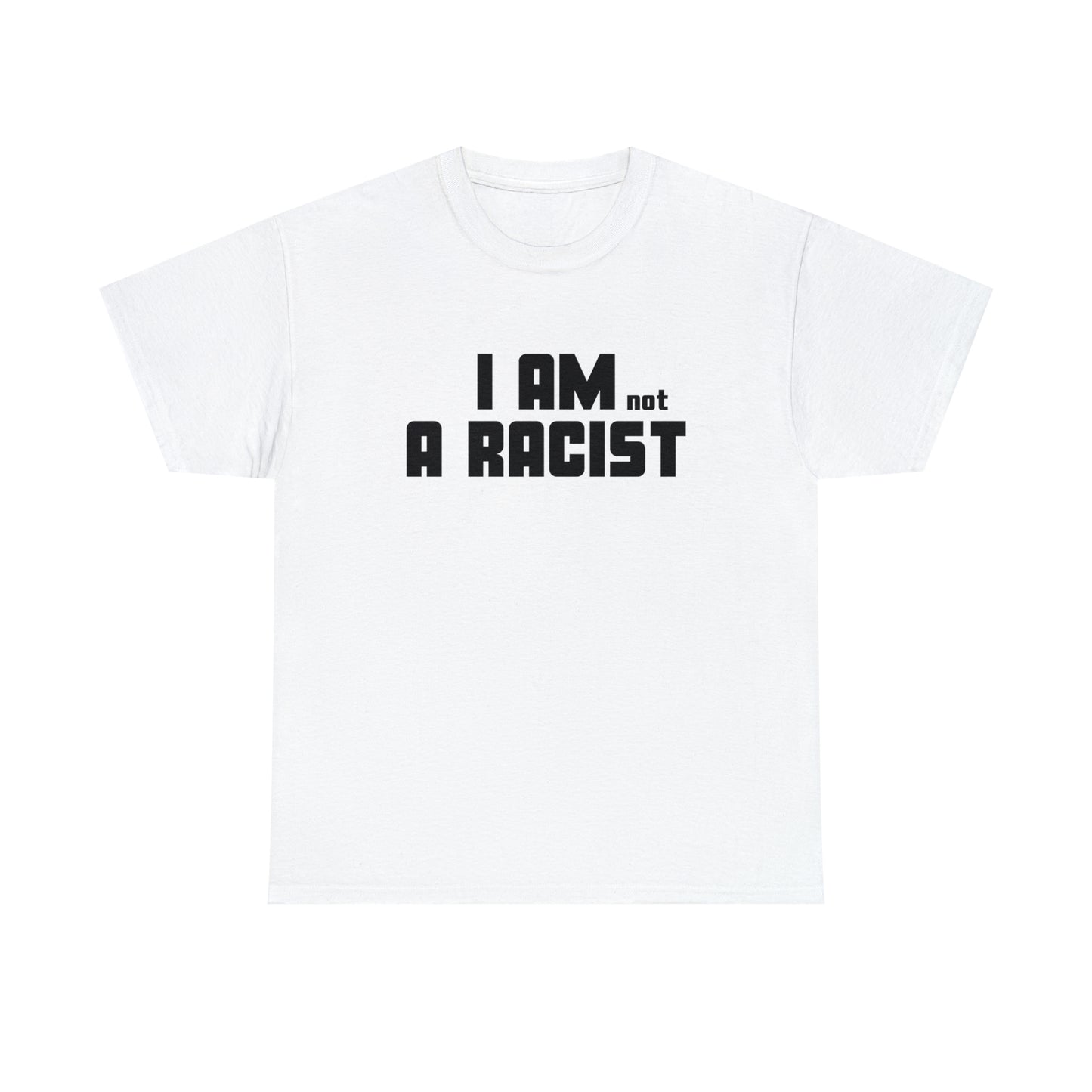 I am not a racist T-shirt