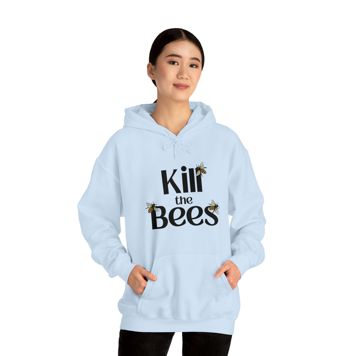 Kill the Bees Hoodie
