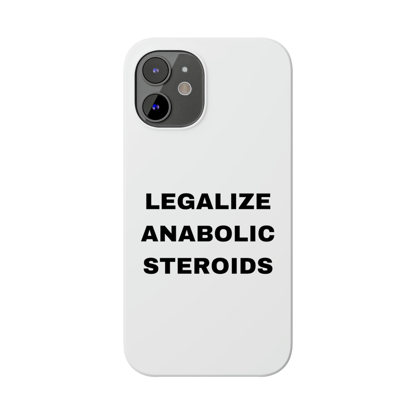 LEGALIZE ANABOLIC STEROIDS iPhone Case