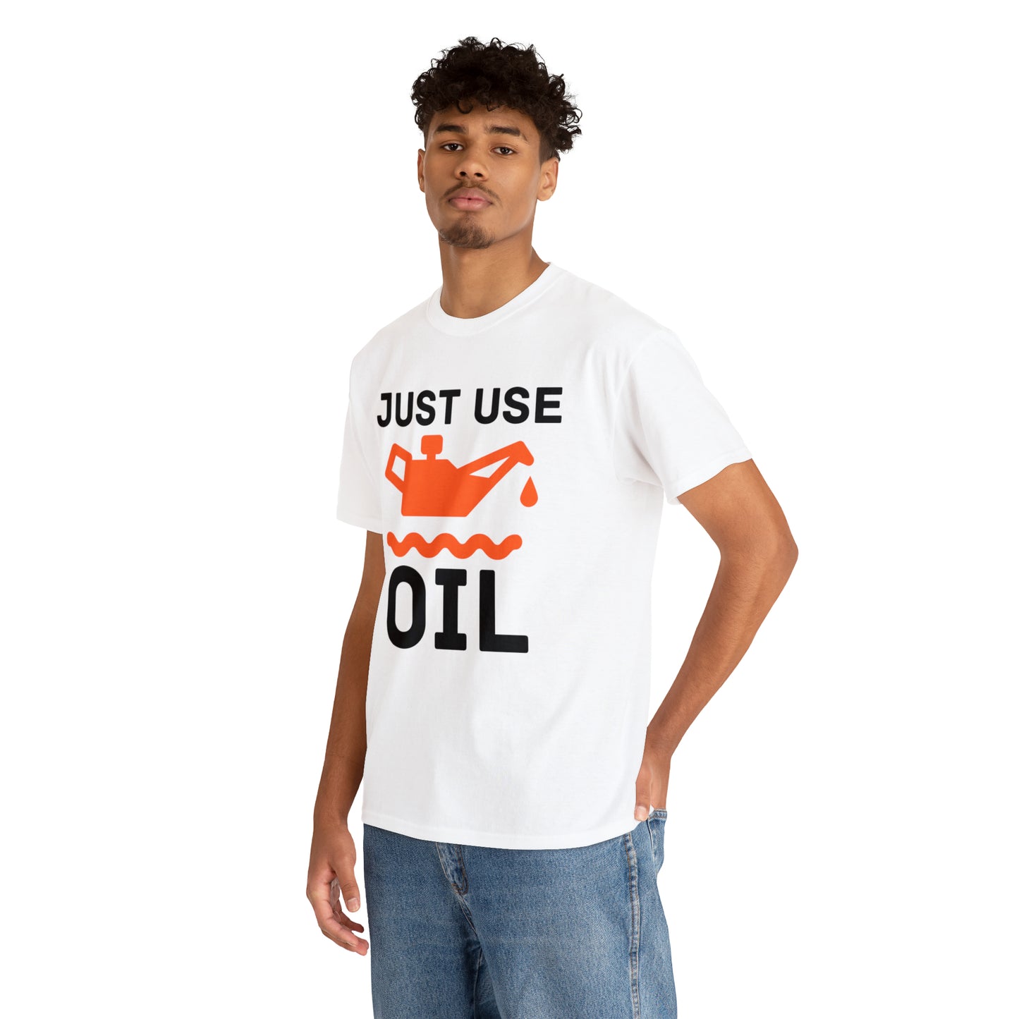 Just Use Oil T-shirt