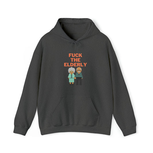 F**k the Elderly Hoodie