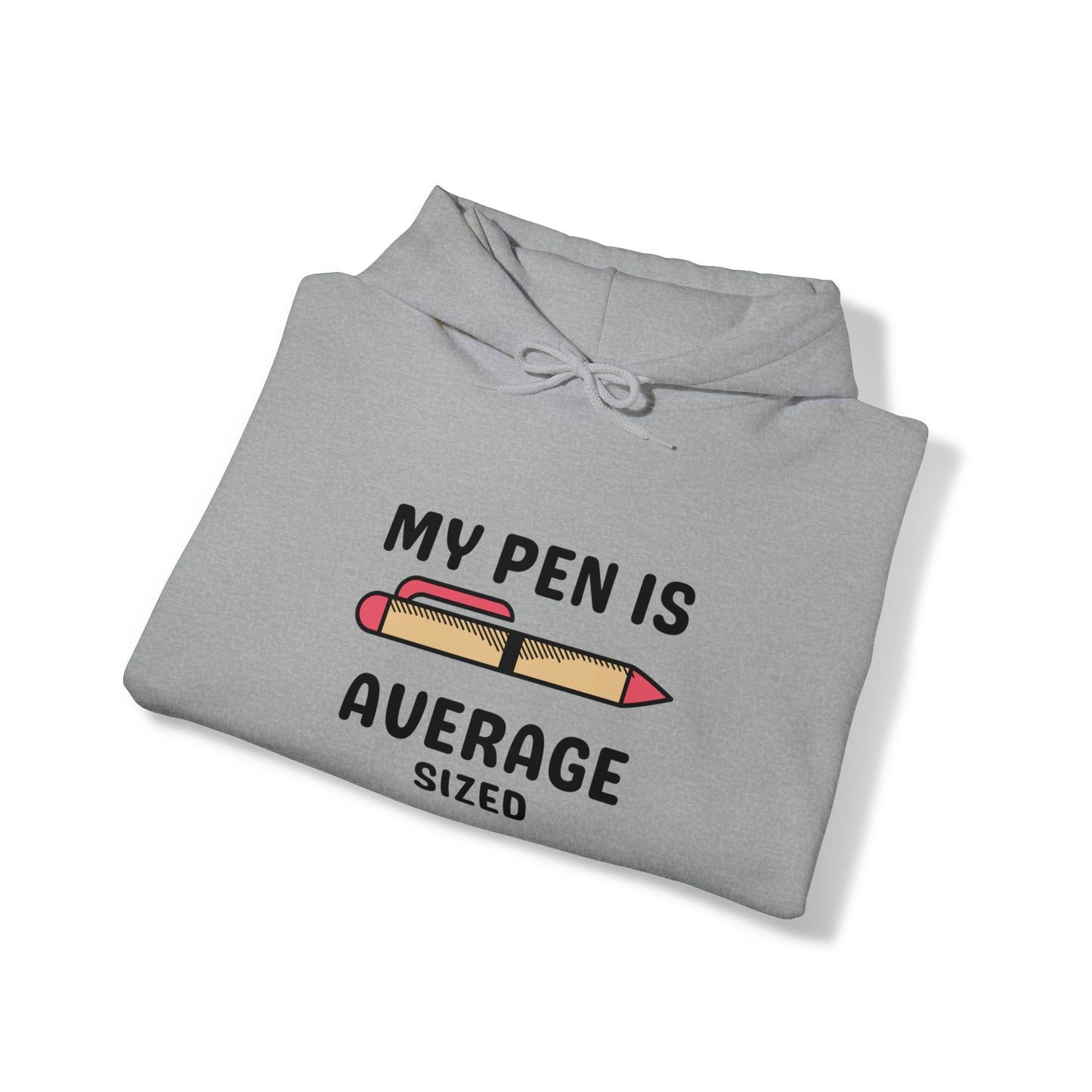 My Pen is Average Sized Hoodie