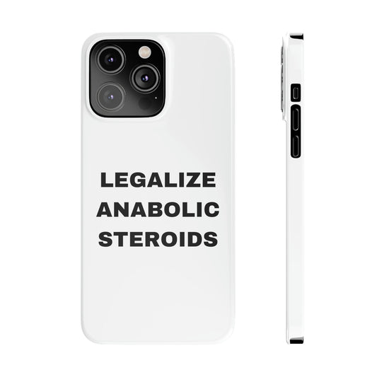 LEGALIZE ANABOLIC STEROIDS iPhone Case