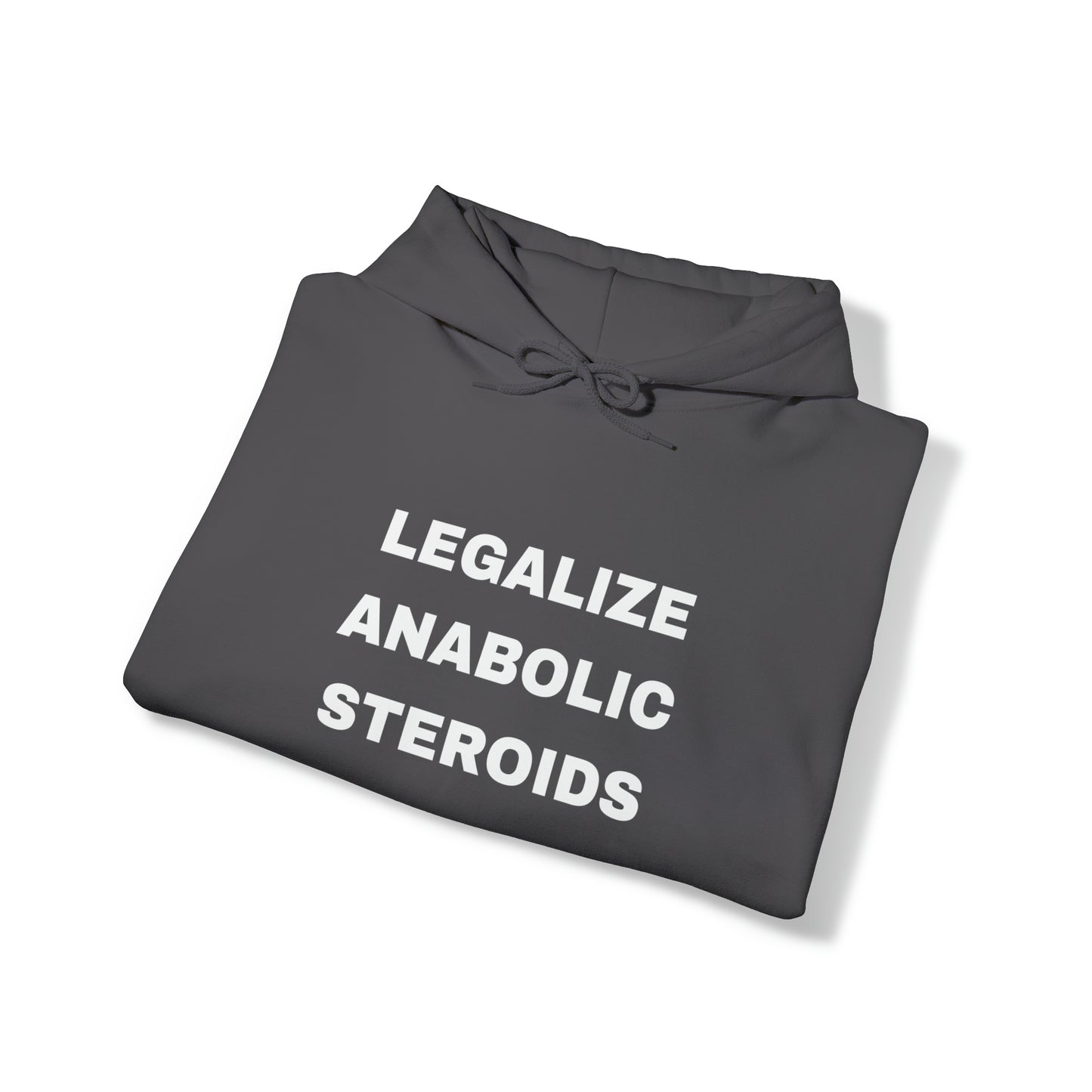 Legalize Anabolic Steroids Hoodie