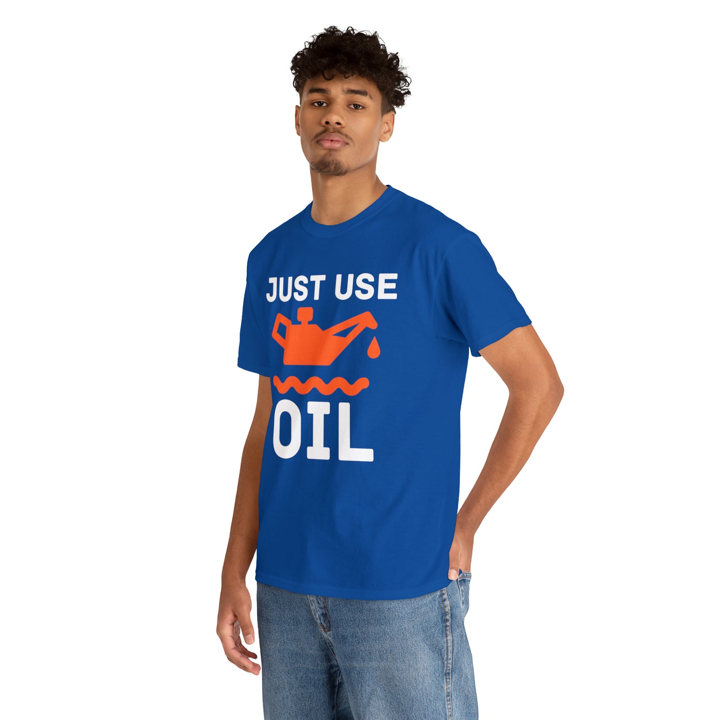 Just Use Oil T-shirt