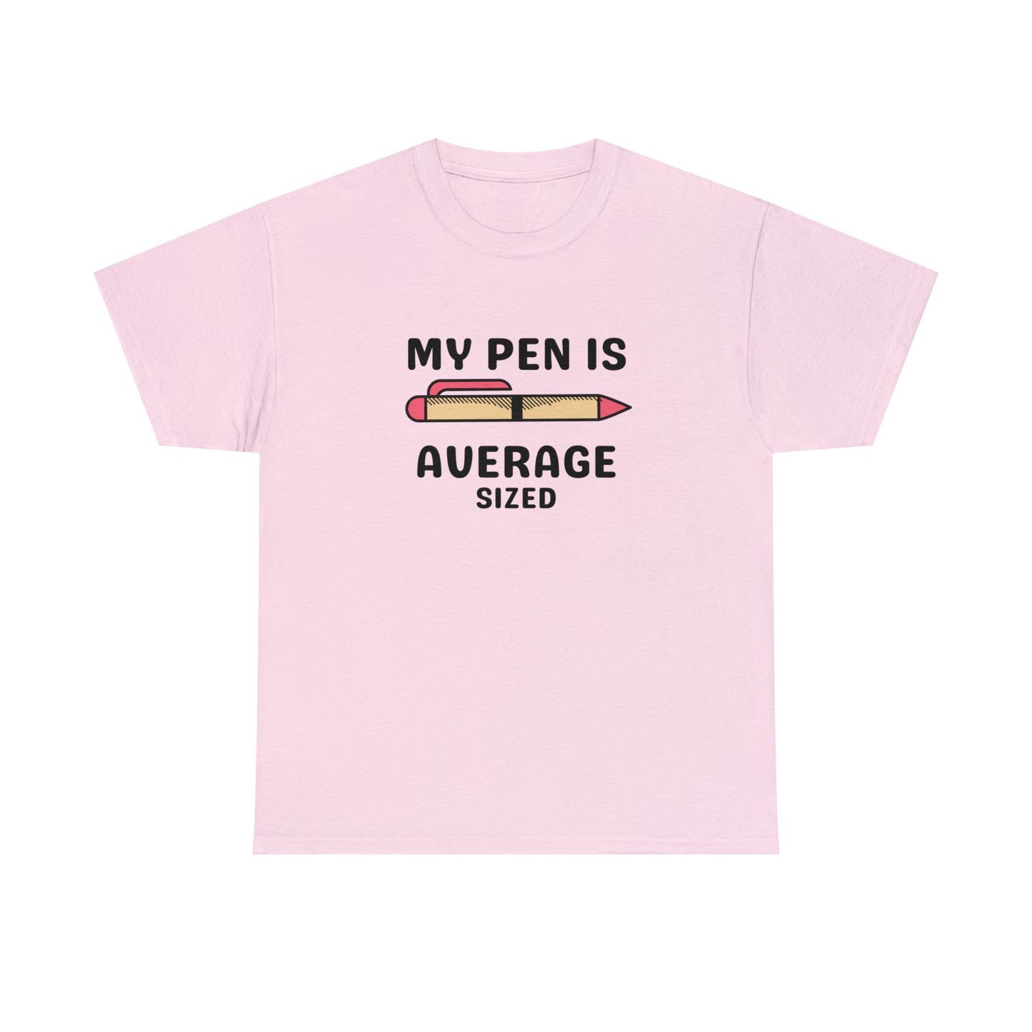 Pen Is Average T-shirt