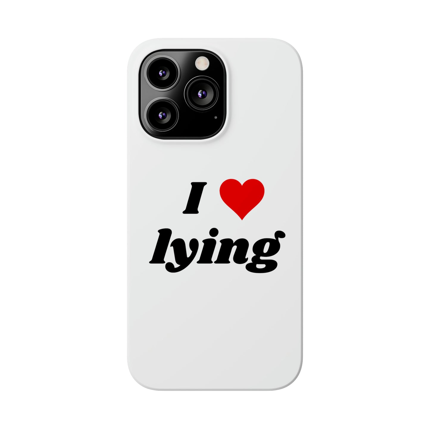 I <3 Lying iPhone Case