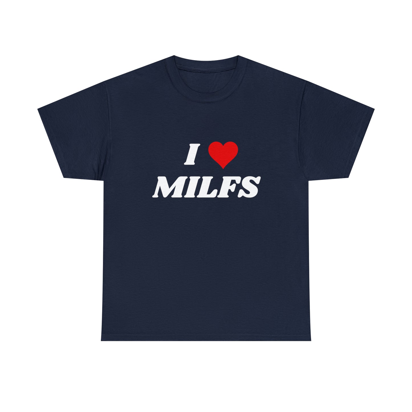 I <3 Milfs T-Shirt